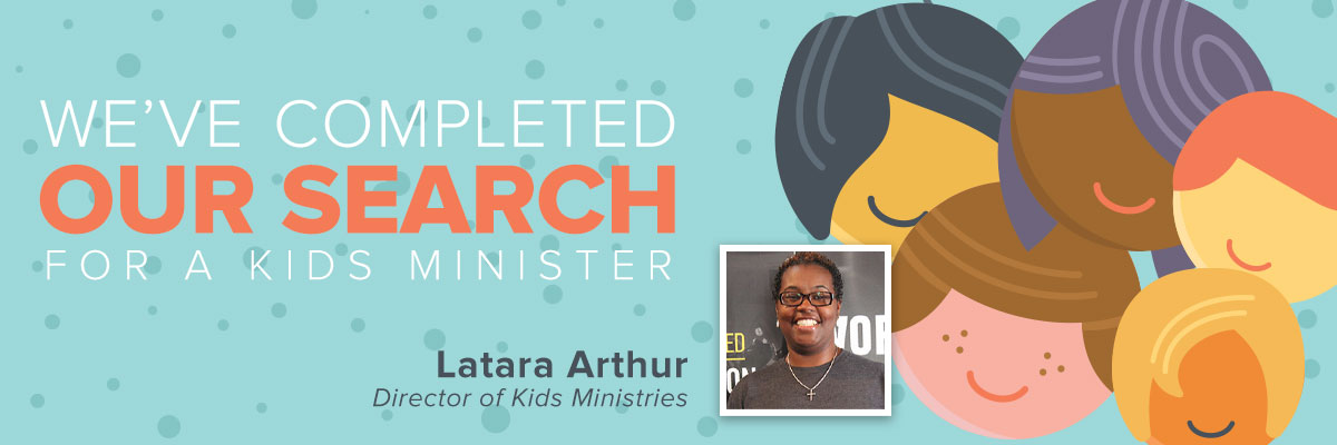 We’ve Completed Our Search for a Kids Ministry Director!