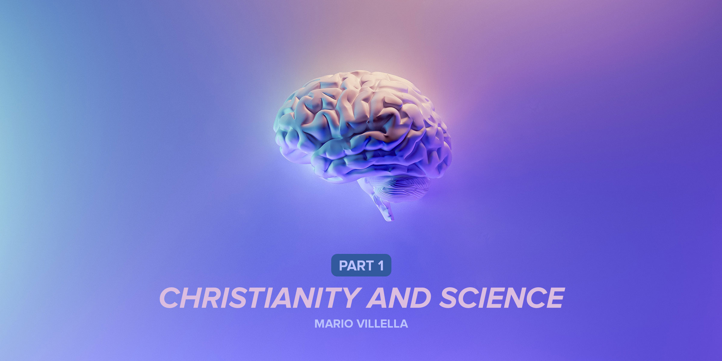 Christianity and Science: Part 1