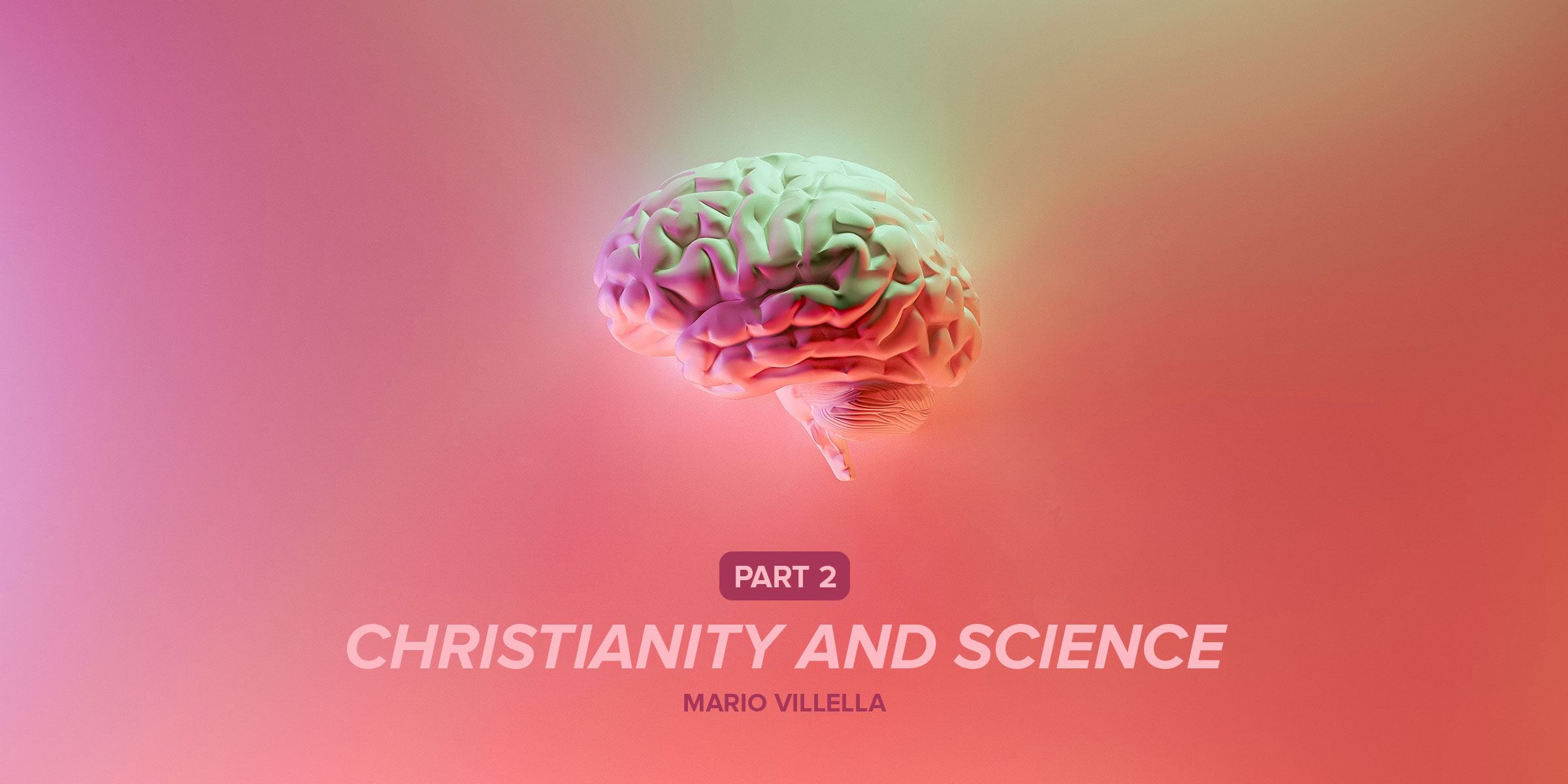 Christianity and Science: Part 2