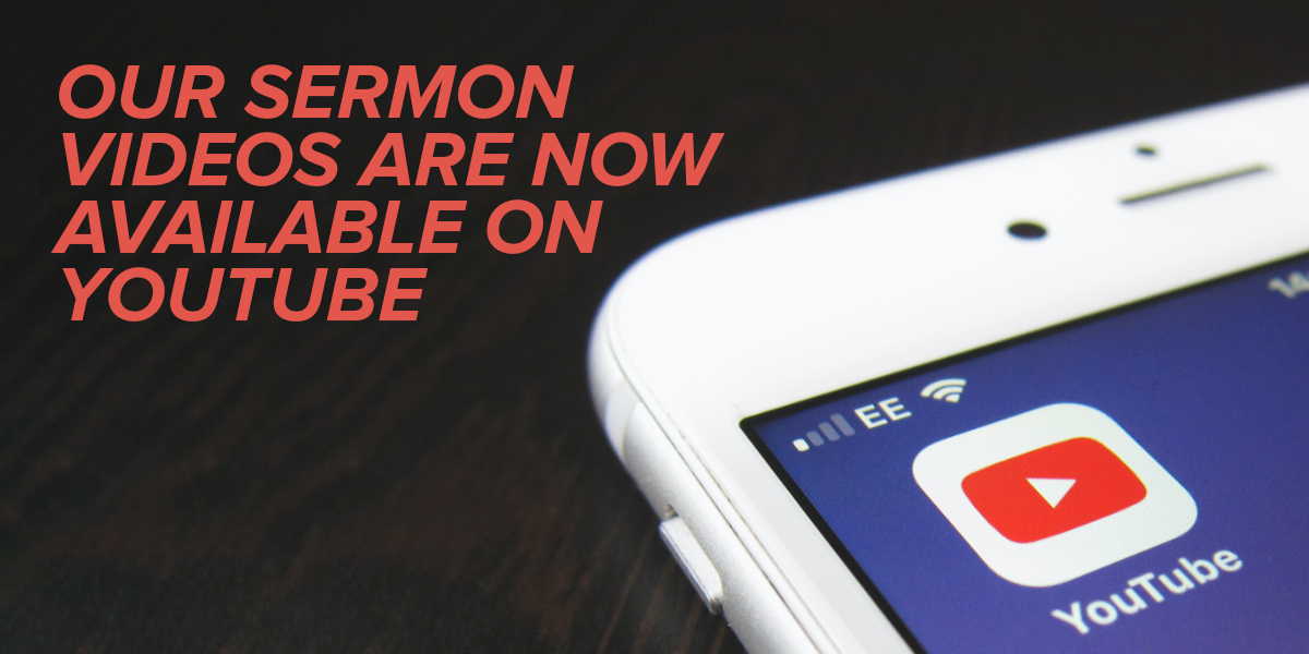 Our Sermon Videos Are Now Available On YouTube