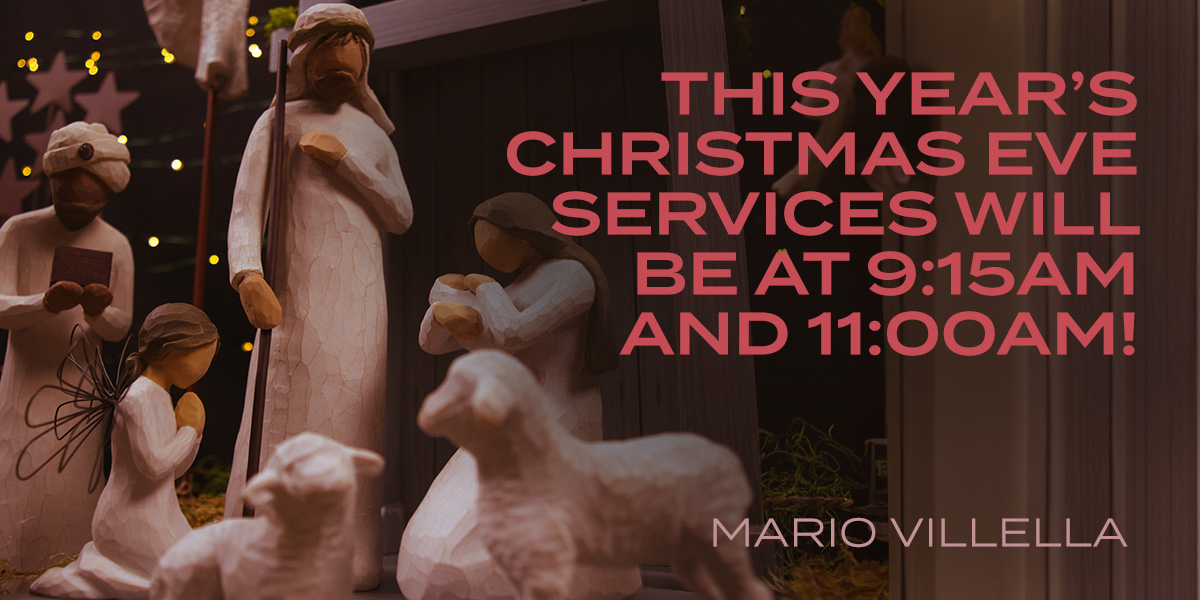 This Year’s Christmas Eve Services will be at 9:15am and 11:00am!