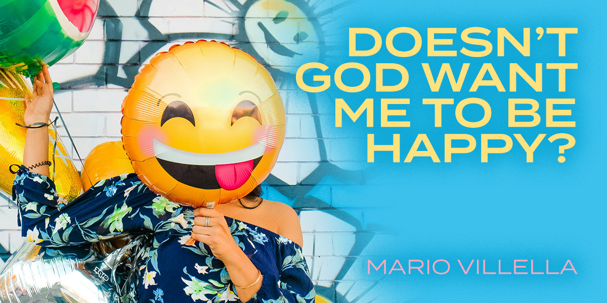 Doesn't God Want Me To Be Happy?