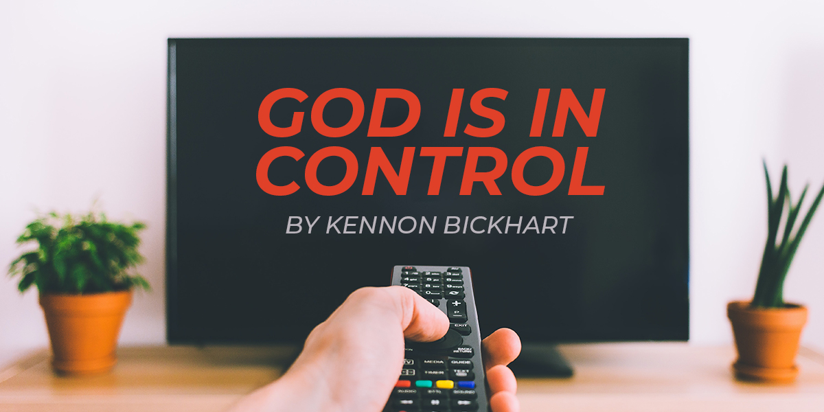 God Is In Control: An Encouragement
