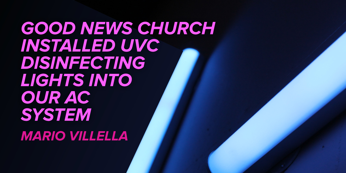 Good News Church Installed UVC Disinfecting Lights Into Our AC System