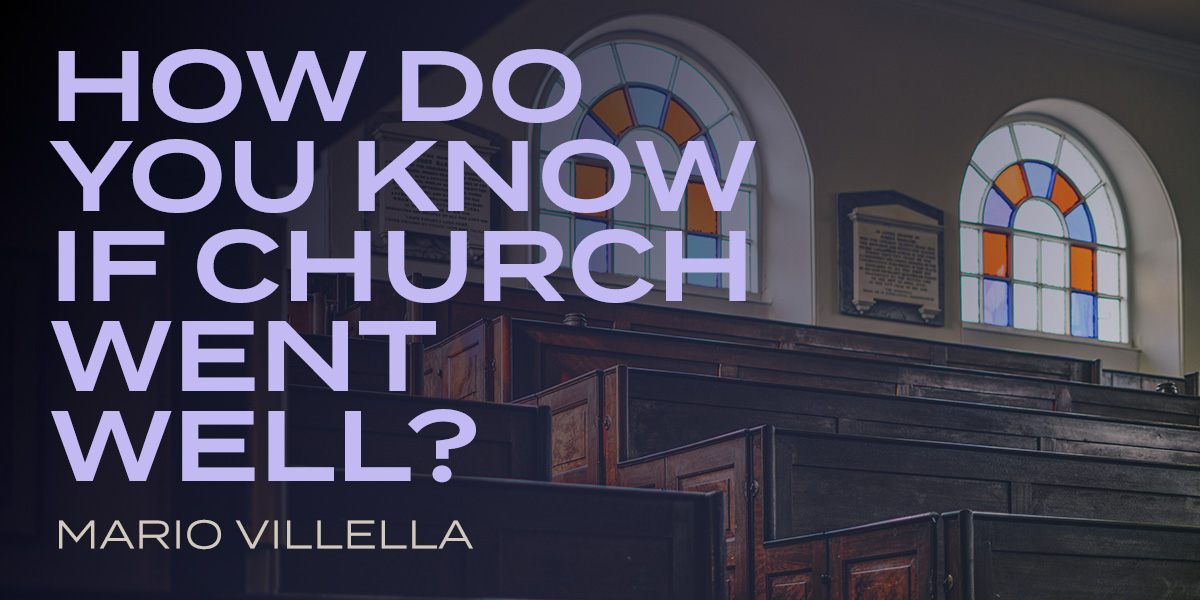 How Do You Know If Church Went Well?