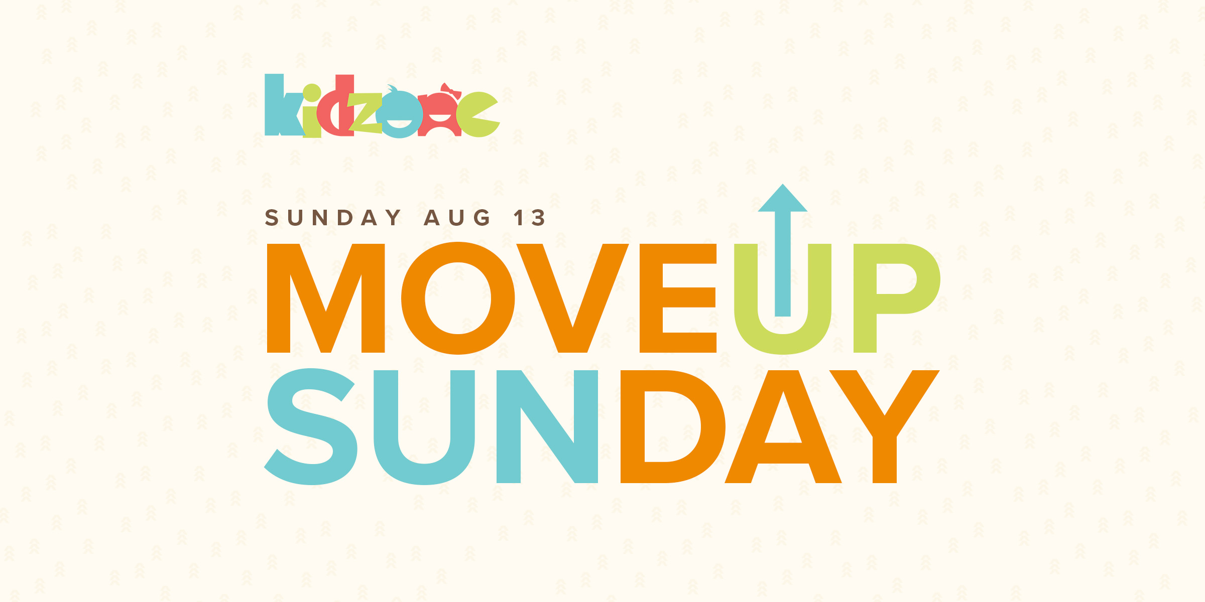KidZone "Move Up Sunday" is August 13th