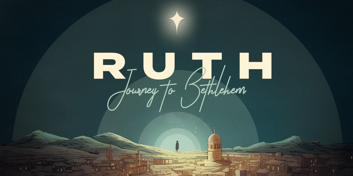 New Series: Ruth's Journey To Bethlehem