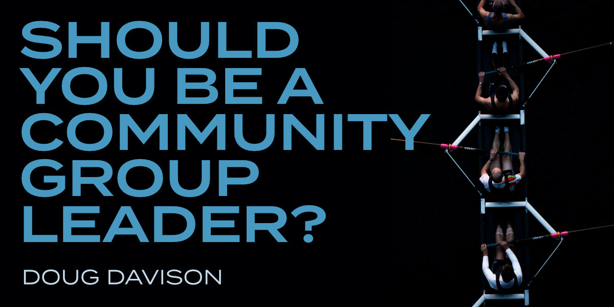 Should You Be a Community Group Leader?