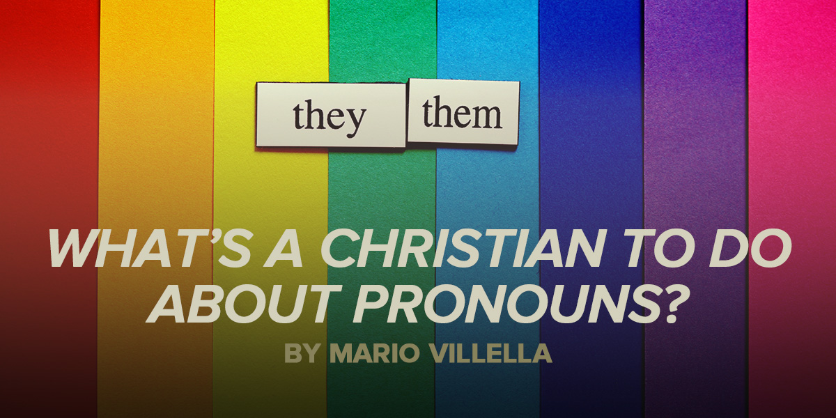 What's a Christian To Do About Pronouns?