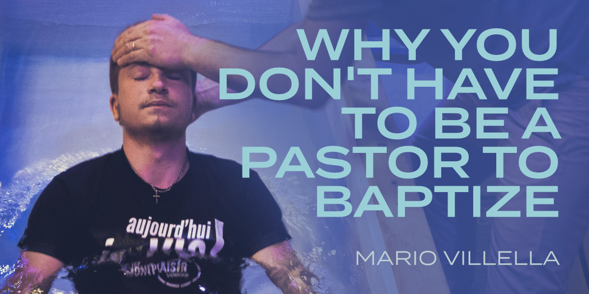 Why You Don't Have to be a Pastor to Baptize