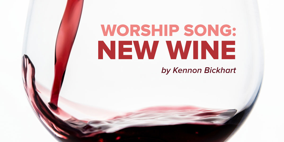 Worship Song: New Wine