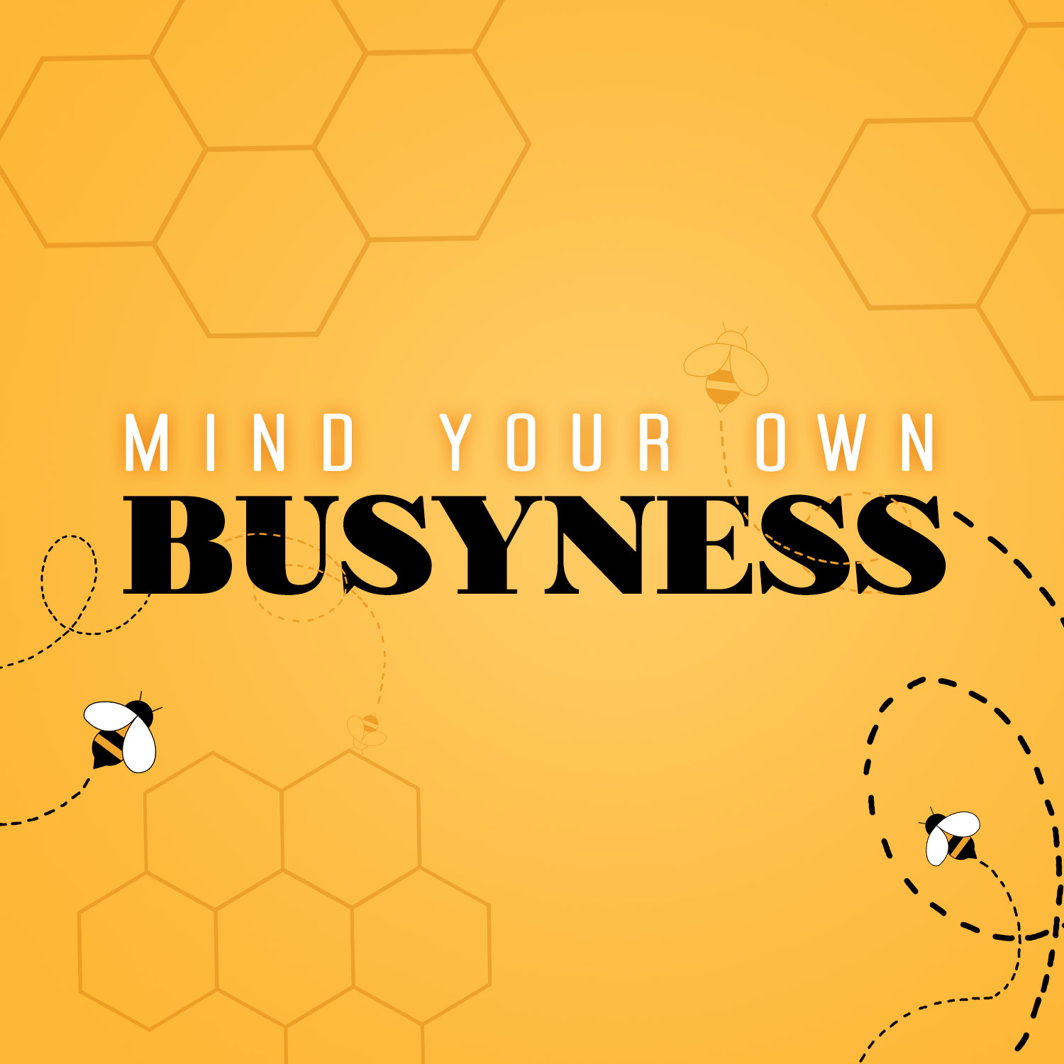 Mind Your Own Busyness
