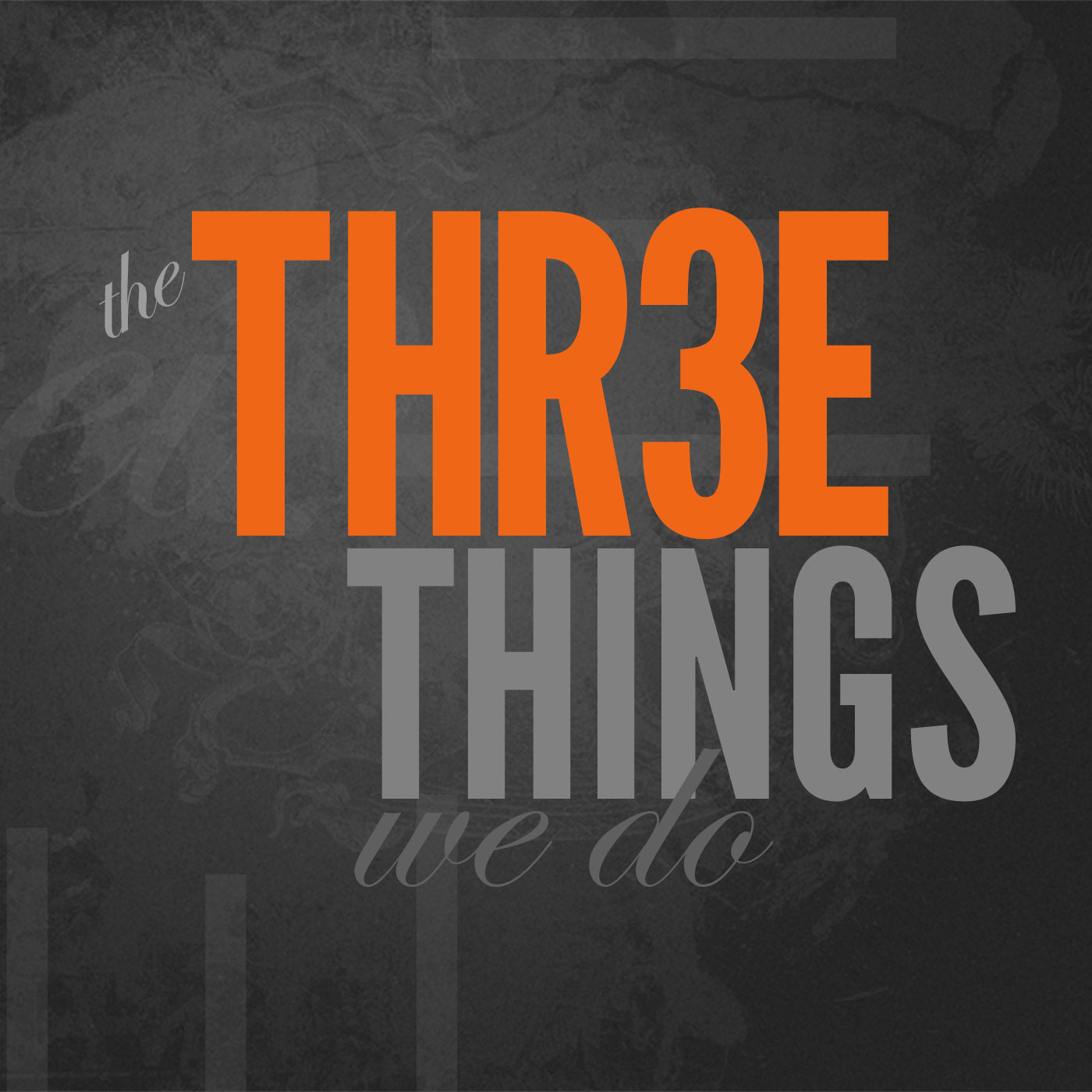 The Three Things We Do